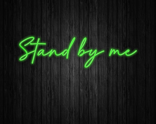Stand by me Neon Sign