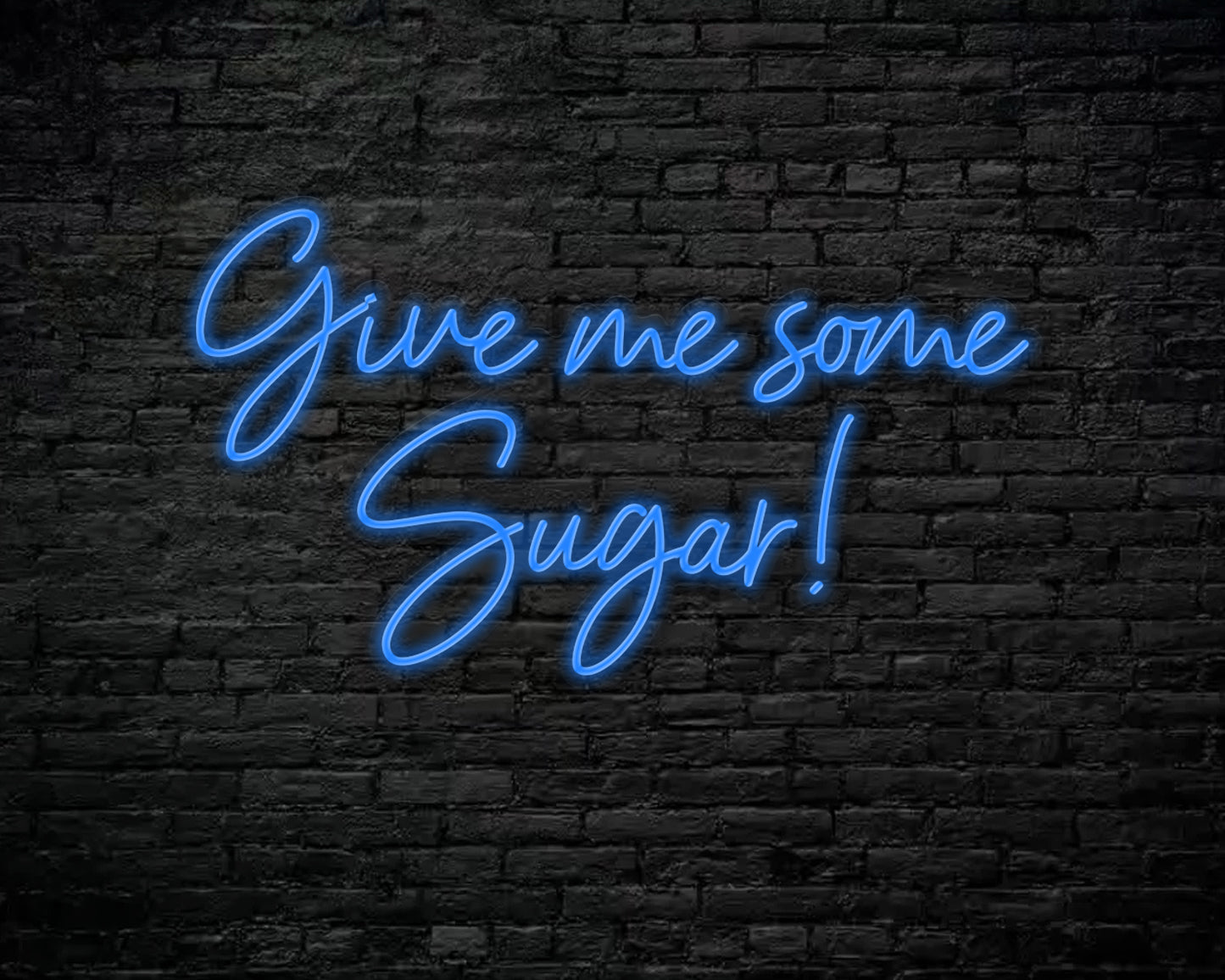 Give Me Some Sugar Neon Sign