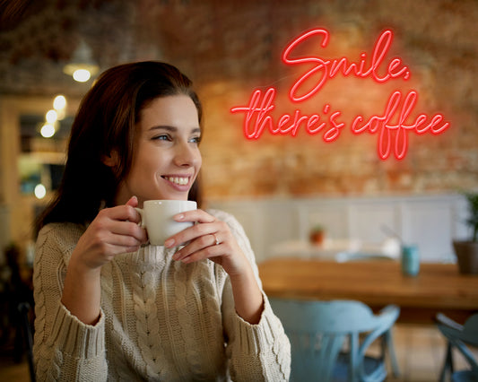 Smile, there's coffee Neon Sign
