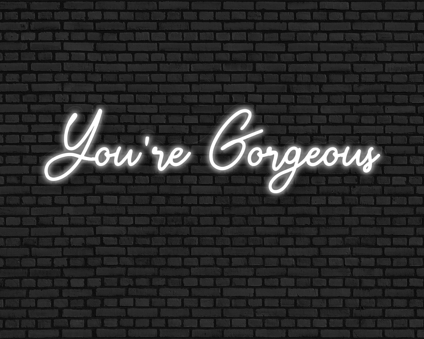 You're Gorgeous Neon Sign