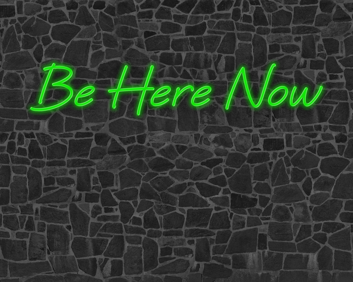 Be Here Now Neon Sign