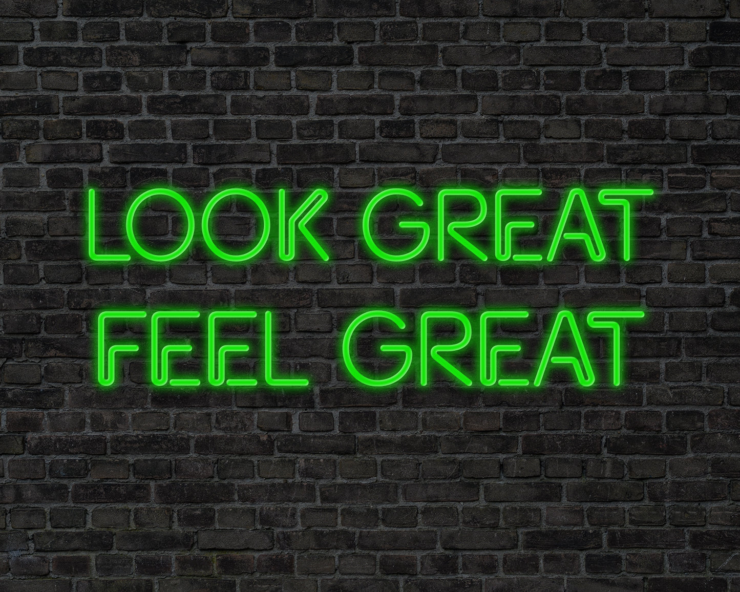 Looks Great Feel Great Neon Sign