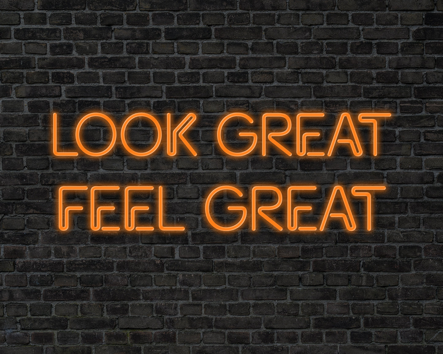 Looks Great Feel Great Neon Sign