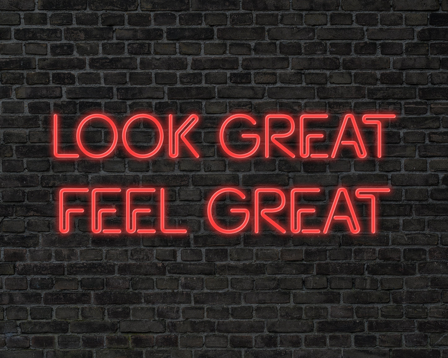 Looks Great Feel Great Neon Sign