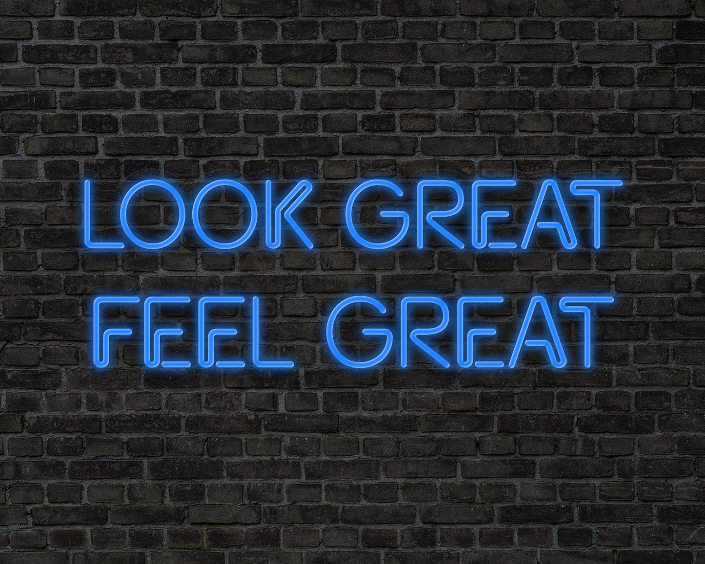 Looks Great Feel Great Neon Sign
