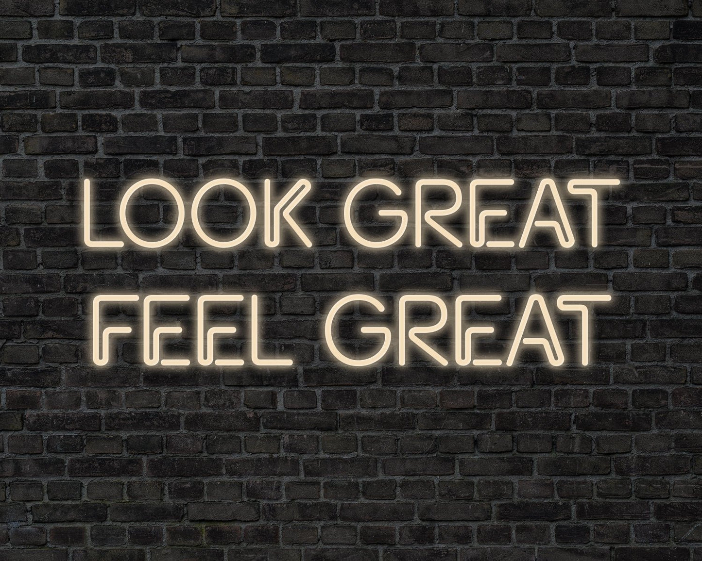 Looks Great Feel Great Neon Sign