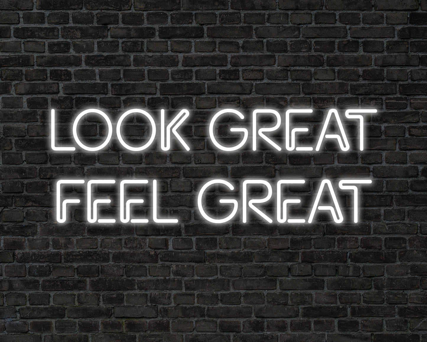 Looks Great Feel Great Neon Sign