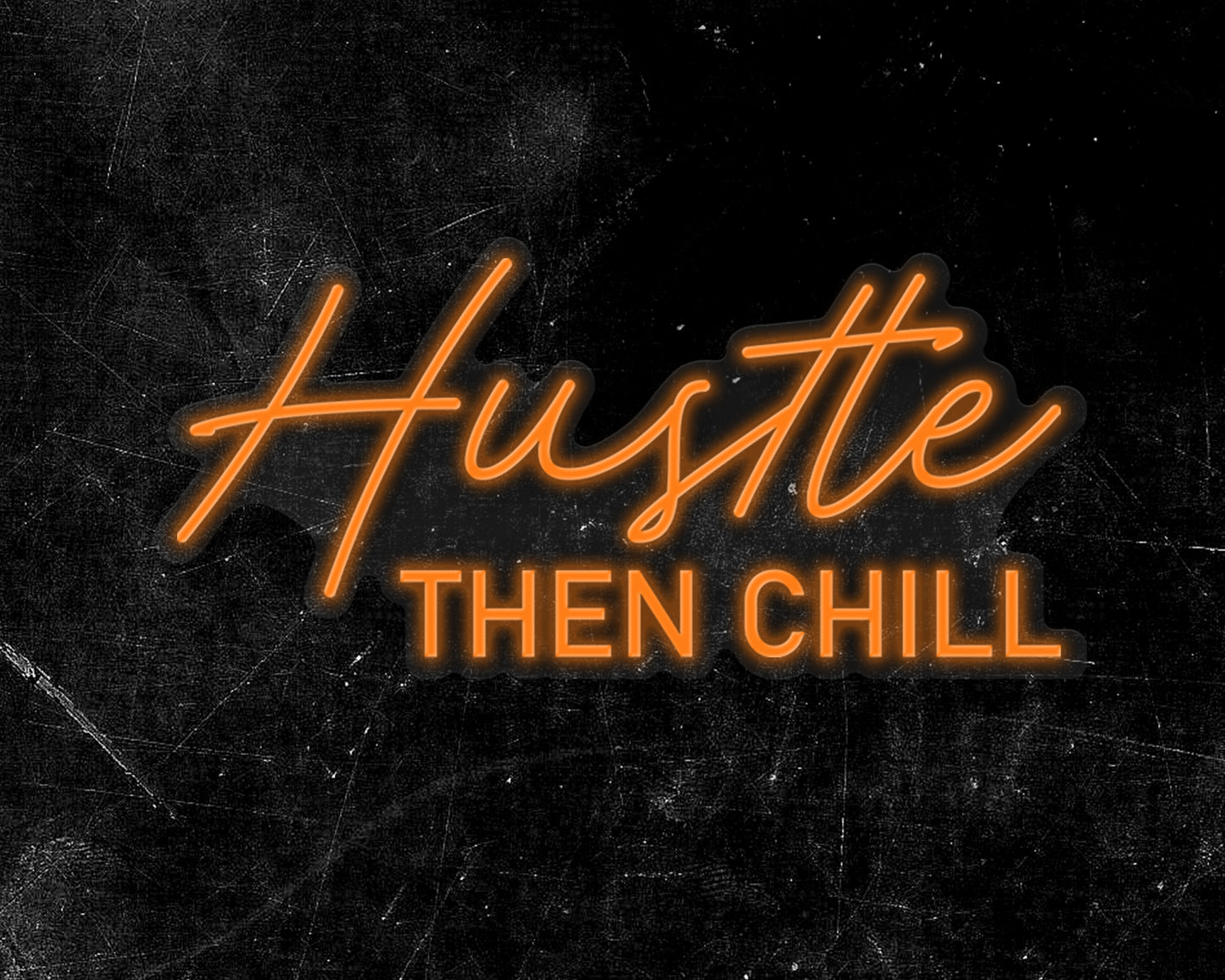 Hustle Then Chill Neon Sign