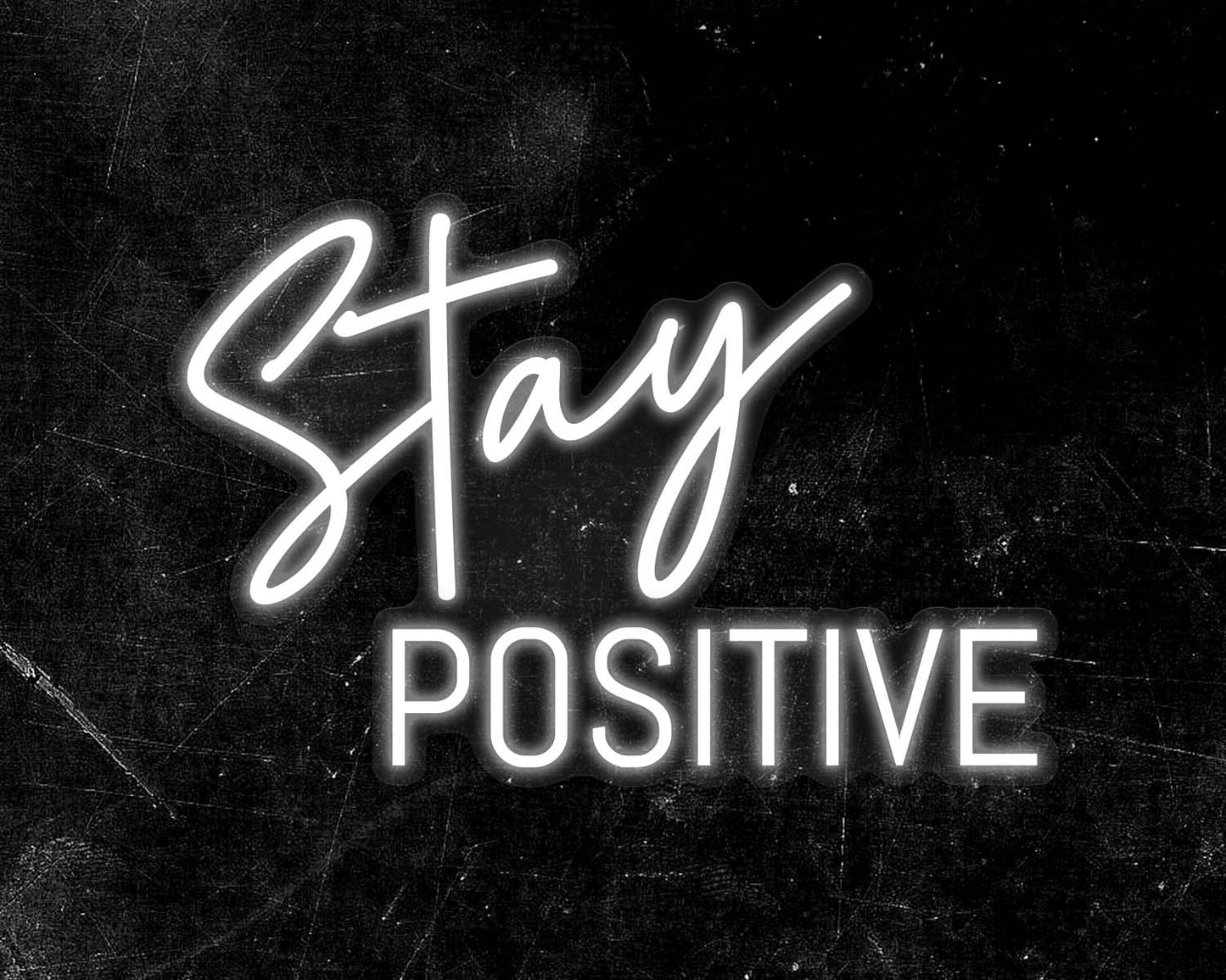Stay Positive Neon Sign