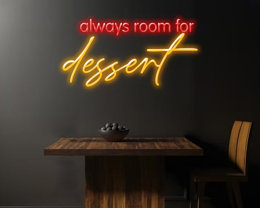 Always Room for Dessert Neon Sign