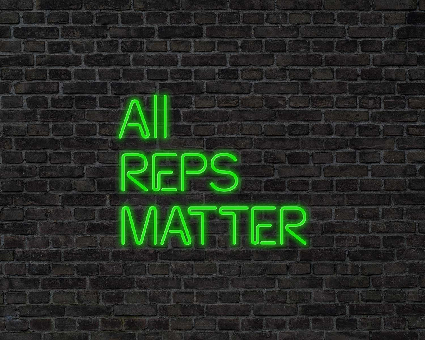 All Reps Matter Neon Sign