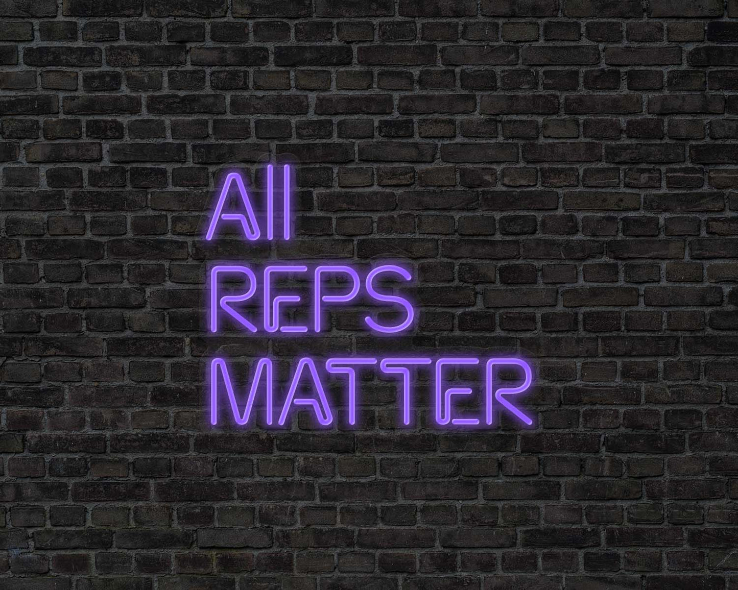All Reps Matter Neon Sign