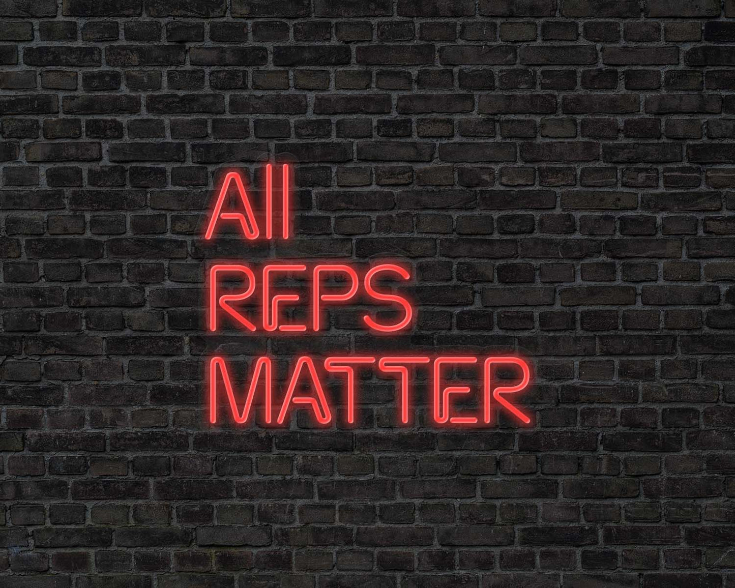 All Reps Matter Neon Sign