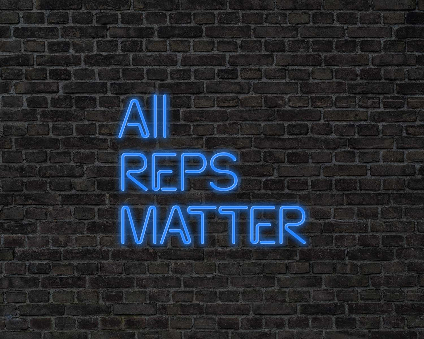 All Reps Matter Neon Sign
