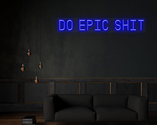 DO EPIC SHIT NEON SIGN