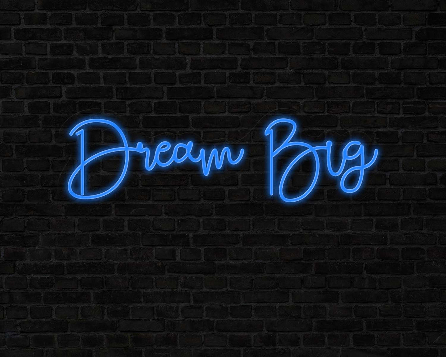 Dream Big Neon Sign