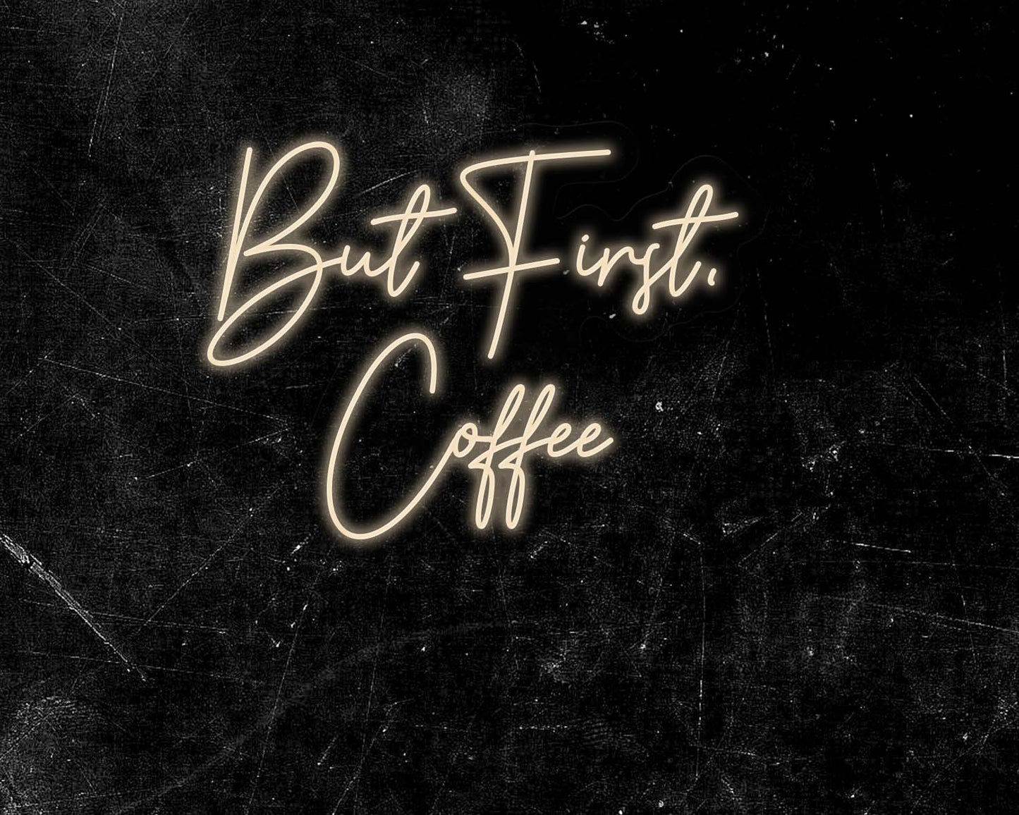 But First Coffee Neon Sign