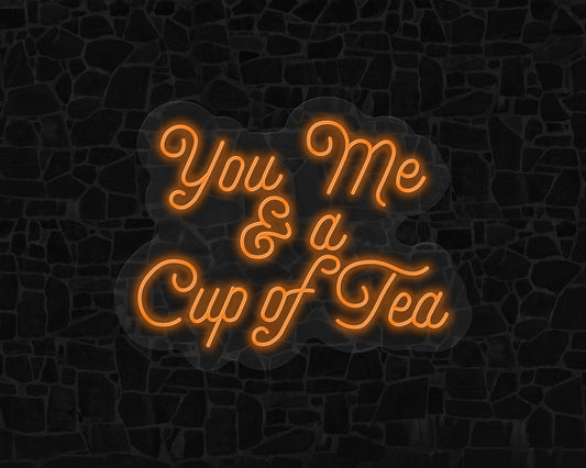 You, me and a cup of tea Neon Sign