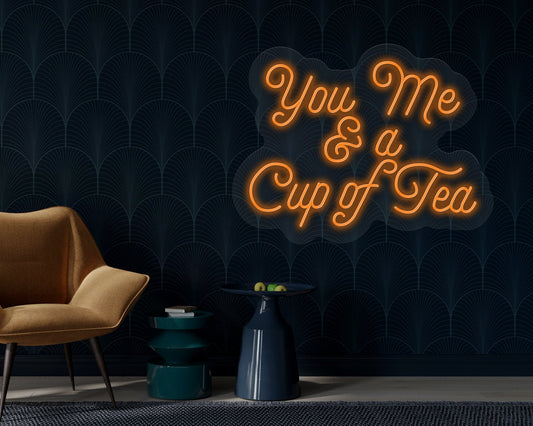 You, me and a cup of tea Neon Sign