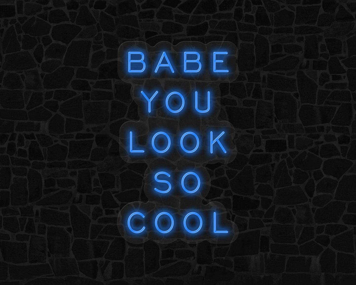 Babe You Look so Cool Neon Sign