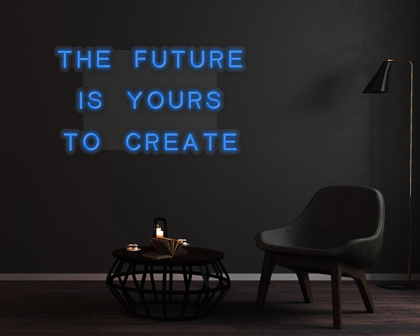 The Future Is Yours to Create Neon Sign