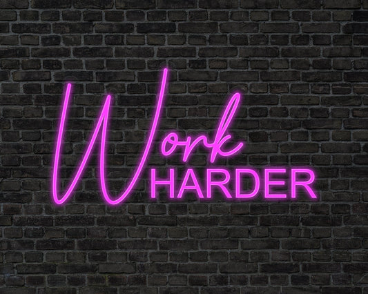 Work Harder Neon Sign
