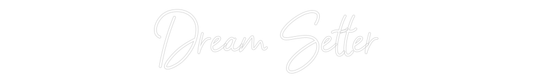 Custom Name Neon Sign Dream Setter