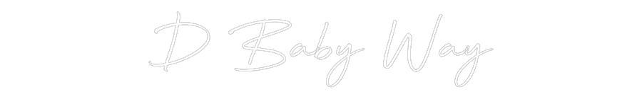 Custom Name Neon Sign D Baby Way