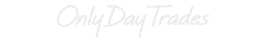 Custom Name Neon Sign OnlyDayTrades
