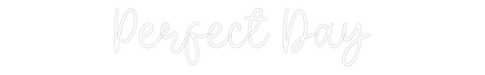 Custom Name Neon Sign Perfect Day