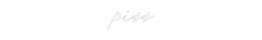 Custom Name Neon Sign piss