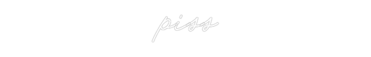 Custom Name Neon Sign piss