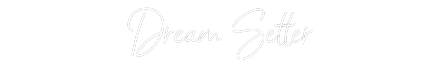Custom Name Neon Sign Dream Setter