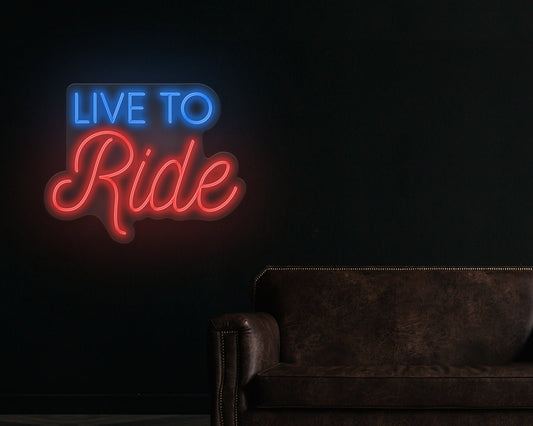 Live To Ride Neon Sign