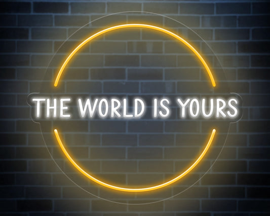 The world is yours Neon Sign