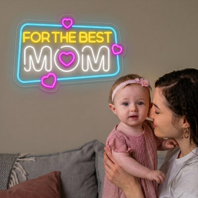 For The Best Mom Neon Sign