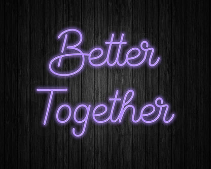 Better Together Neon Sign