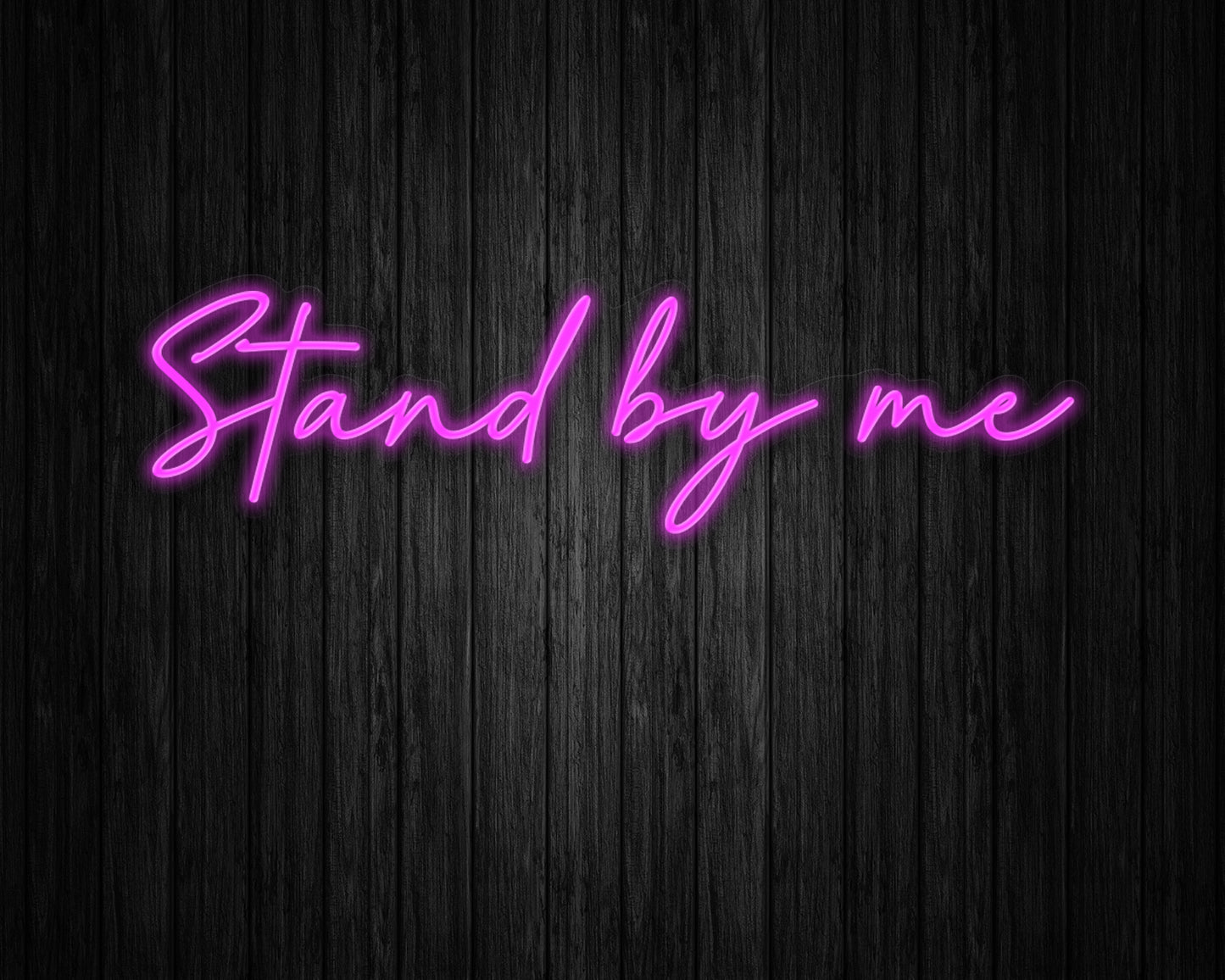 Stand by me Neon Sign