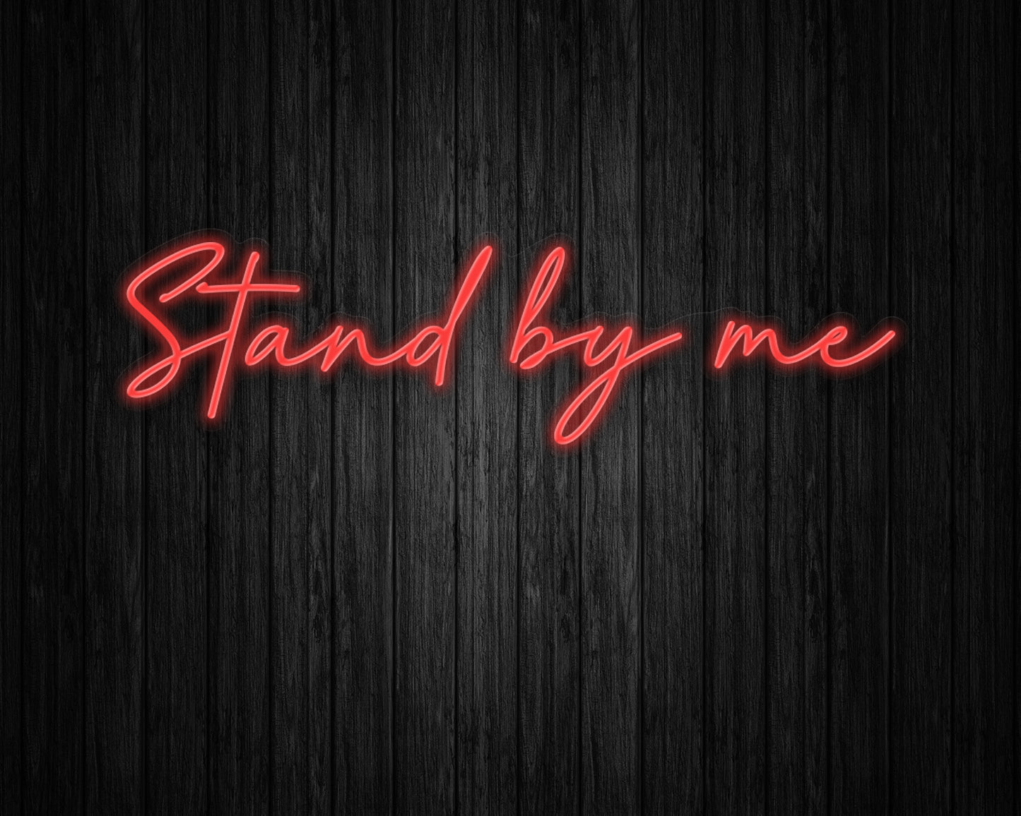 Stand by me Neon Sign