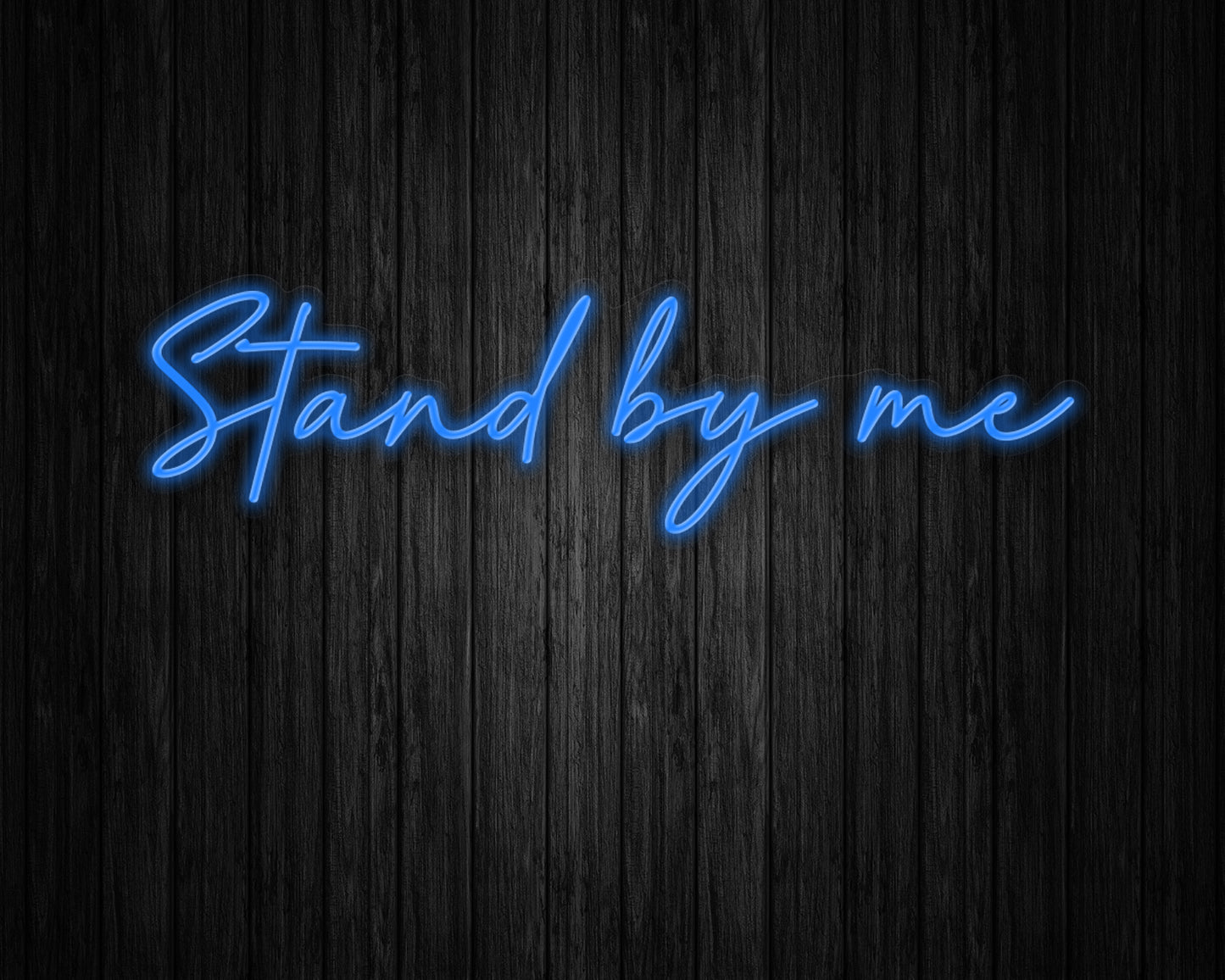 Stand by me Neon Sign