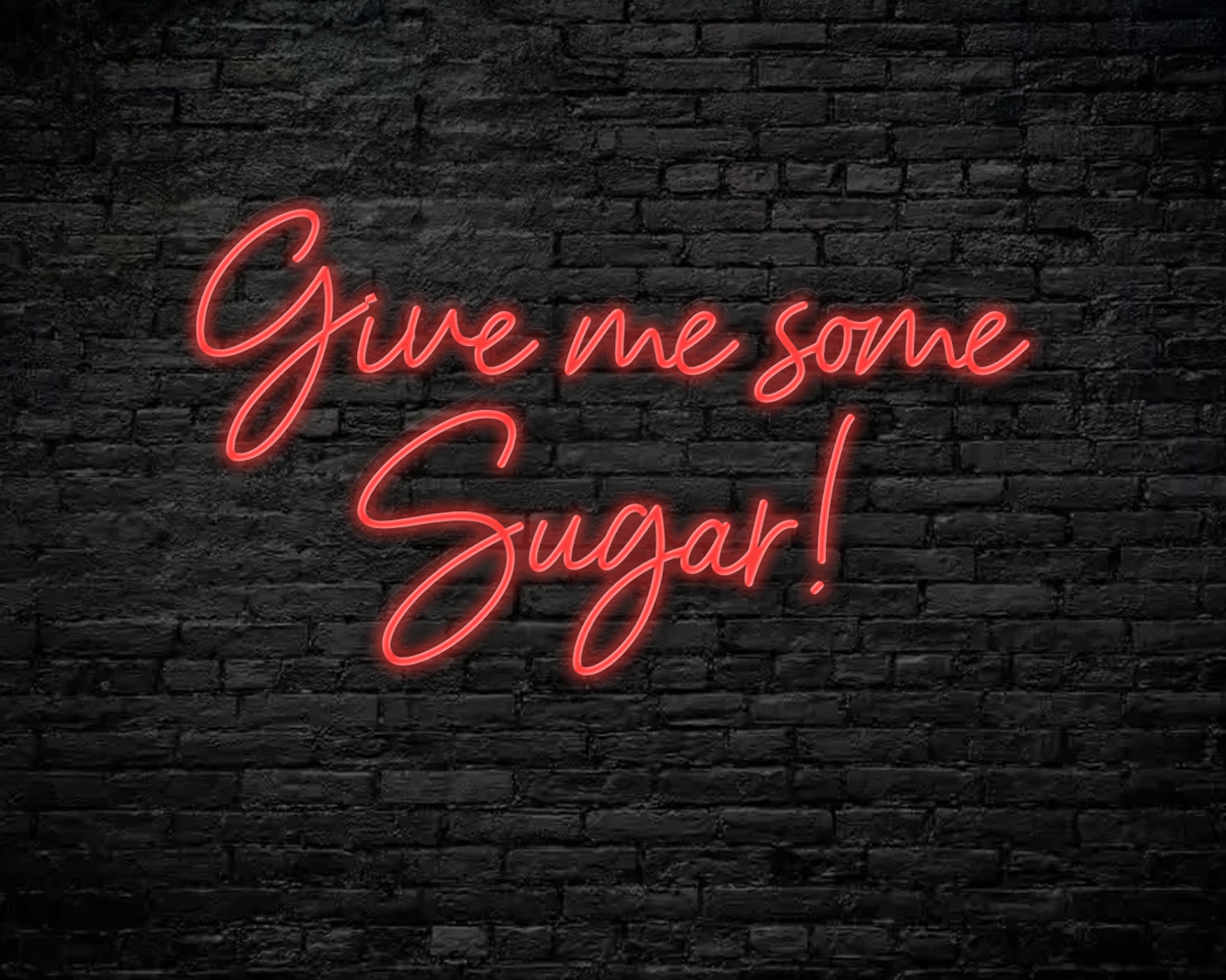 Give Me Some Sugar Neon Sign