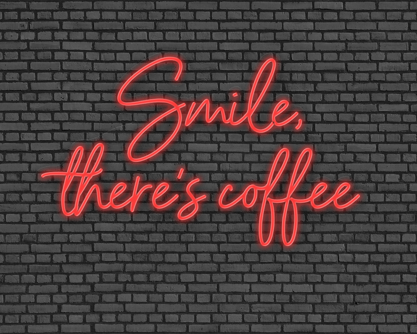 Smile, there's coffee Neon Sign