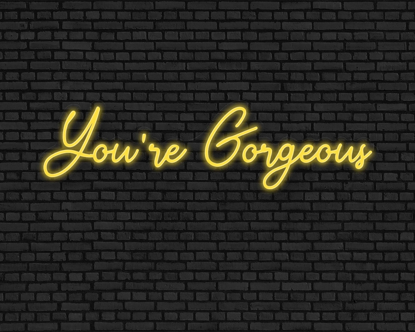 You're Gorgeous Neon Sign