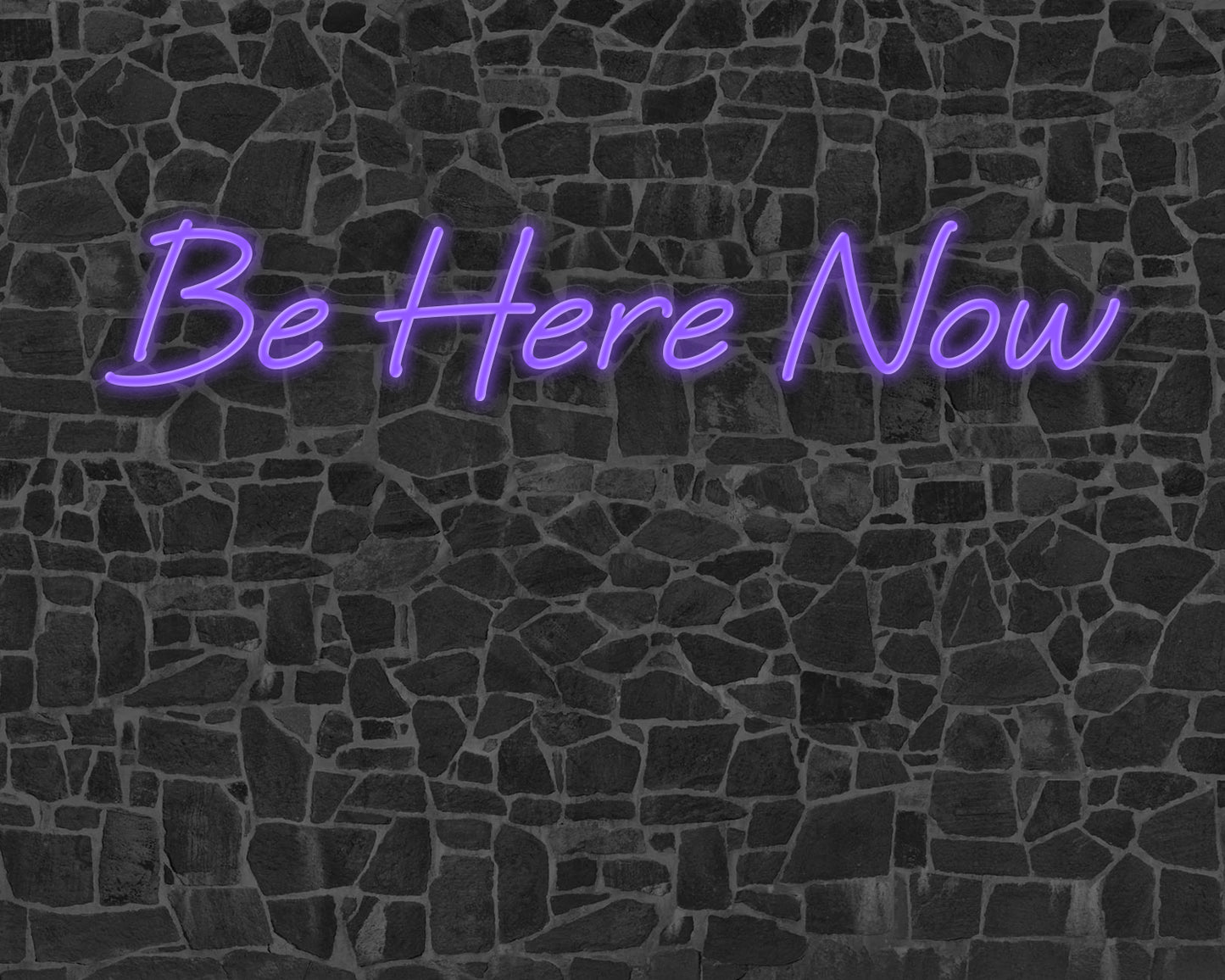 Be Here Now Neon Sign