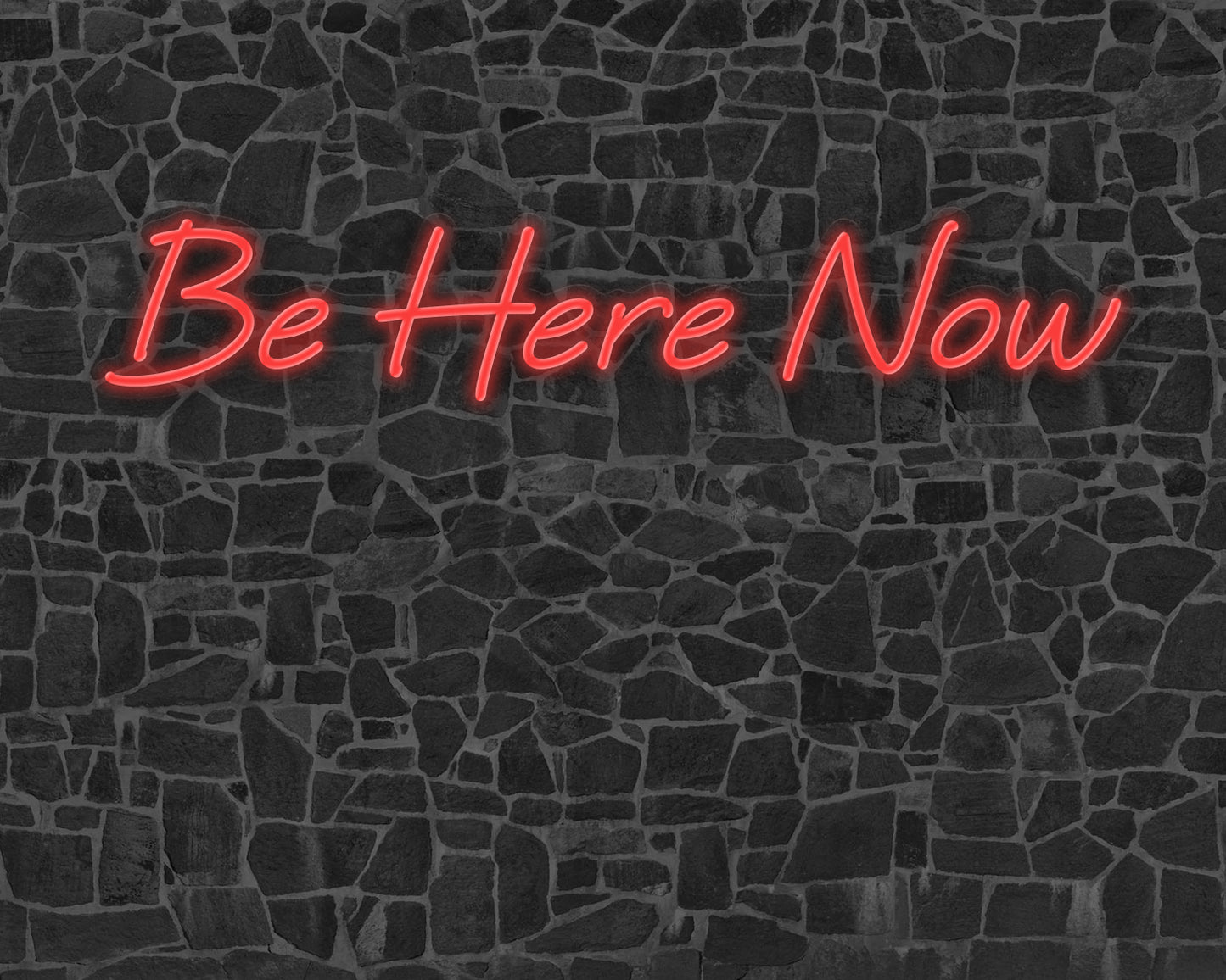 Be Here Now Neon Sign
