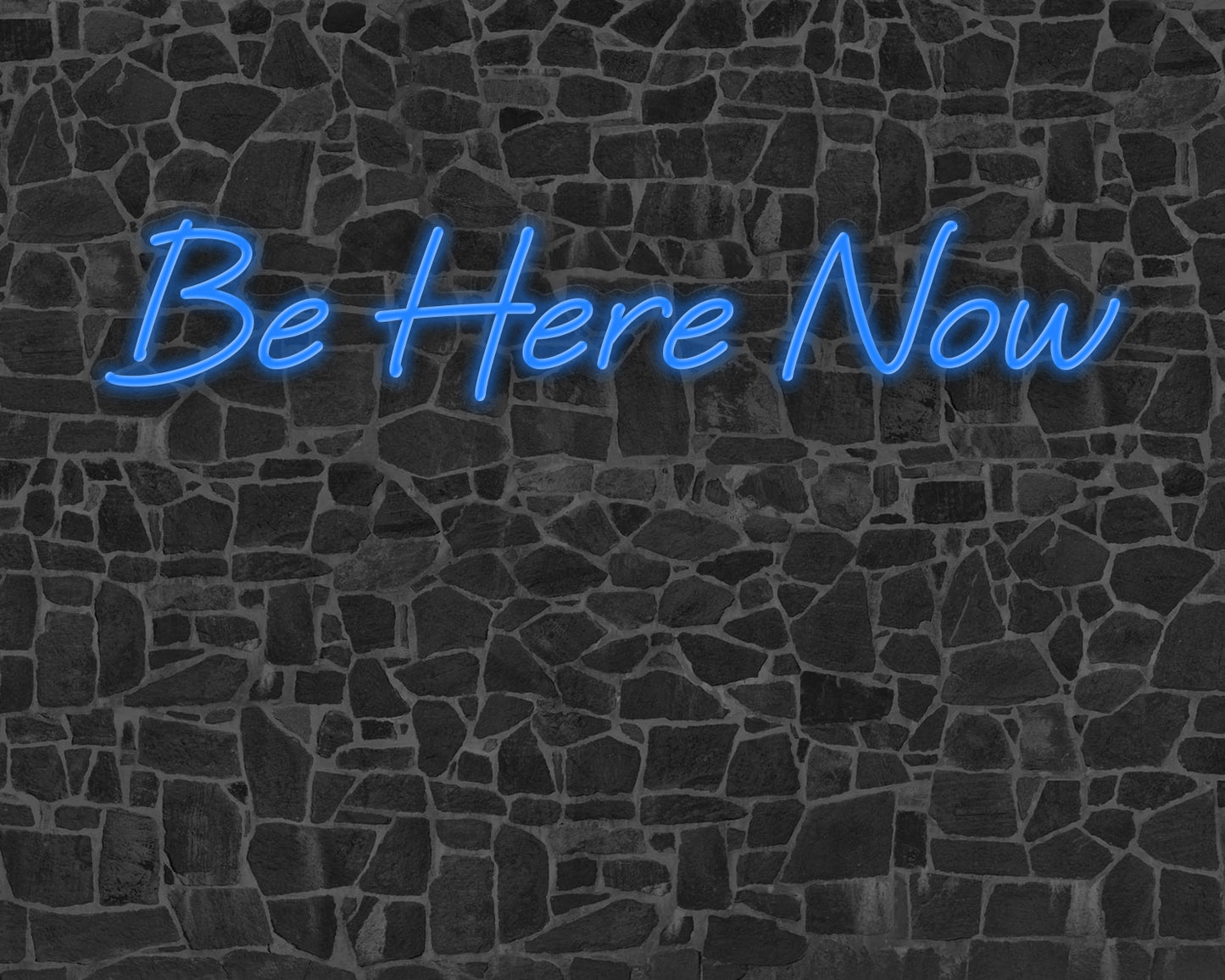 Be Here Now Neon Sign