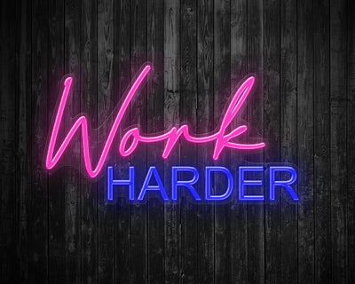 Work Harder Neon Sign