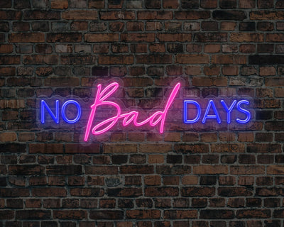 No Bad Days Neon Sign