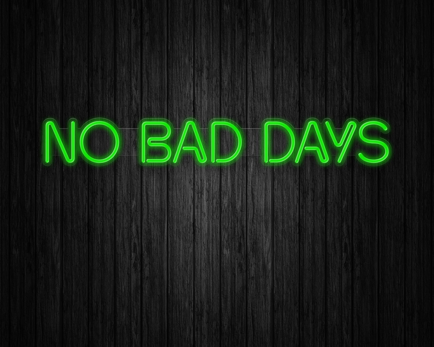 No Bad Days Neon Sign