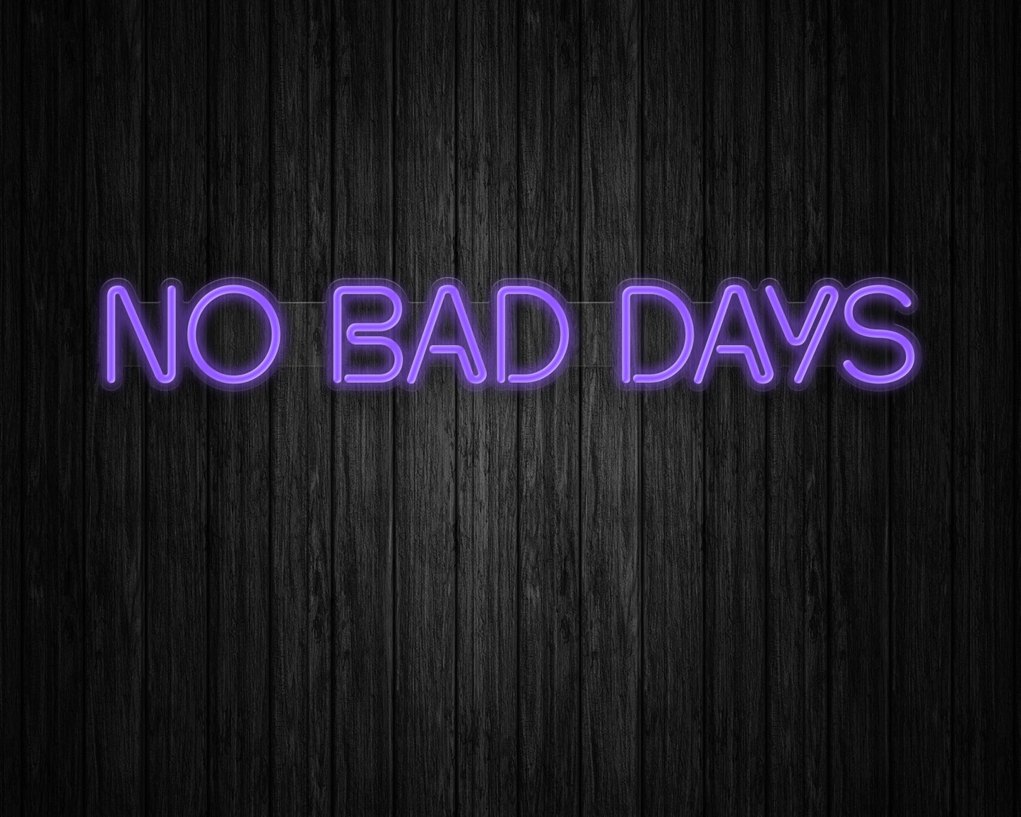No Bad Days Neon Sign